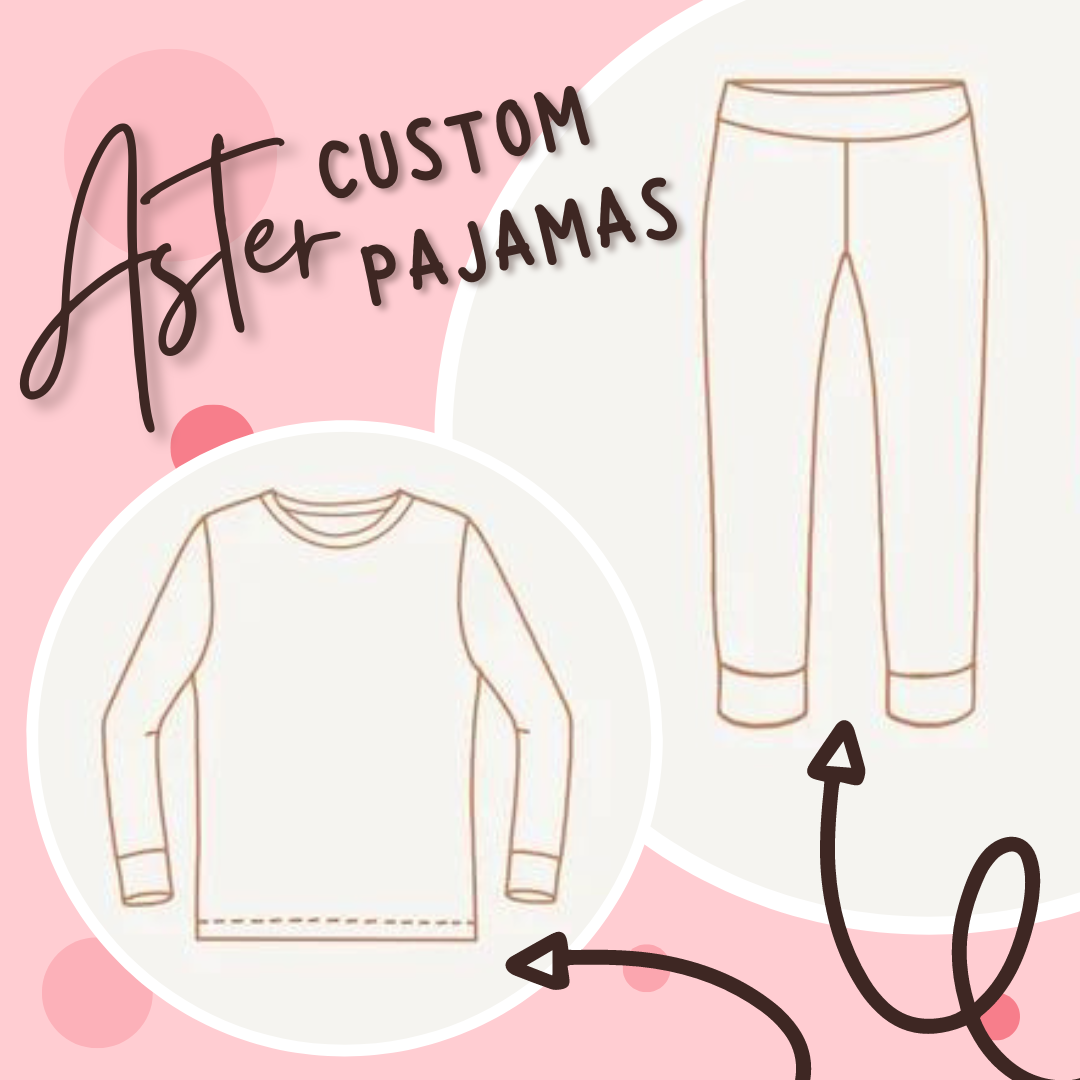 Custom Aster Pajamas