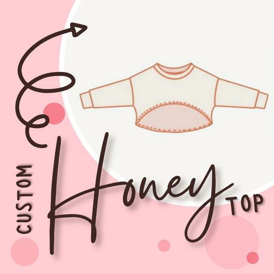 Custom Honey Top