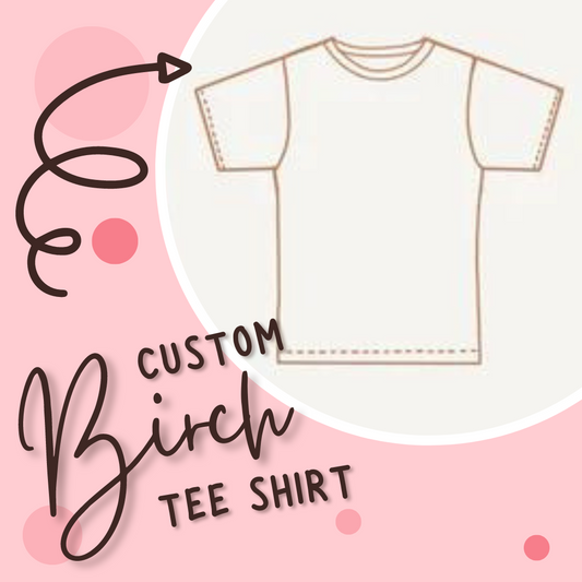 Custom Birch Tee