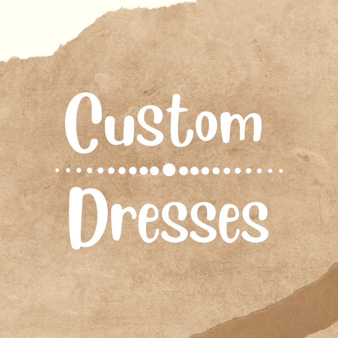 Custom Clothing - Dresses